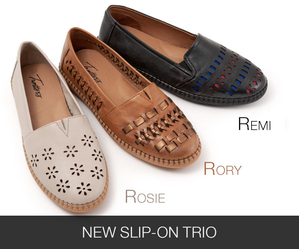 New Slip-on Trio, Remi, Rory and Rosie